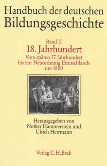 Handbuch der deutschen Bildungsgeschichte; Band 2; 18. Jahrhundert