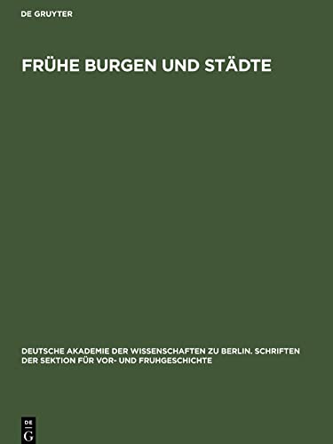 Frühe Burgen und Städte: Beiträge zur Burgen- und Stadtkernforschung