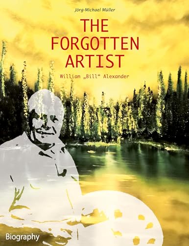 The Forgotten Artist William Bill Alexander