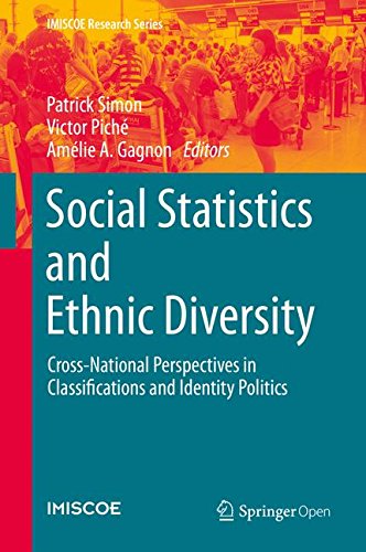 Social Statistics and Ethnic Diversity: Cross-National Perspectives in Classifications and Identity Politics (IMISCOE Research Series)
