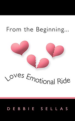 From the Beginning . . . Loves Emotional Ride