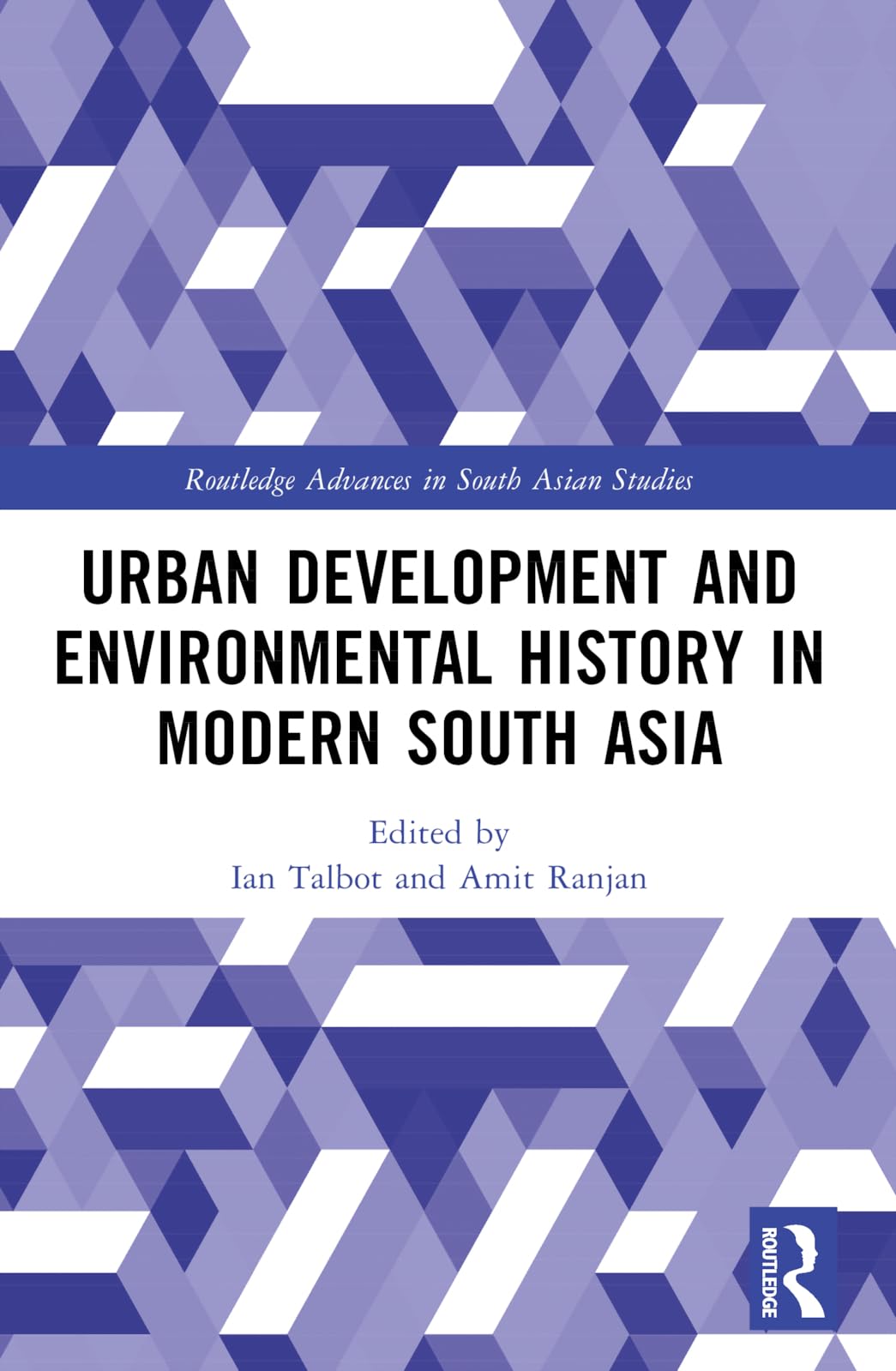 Urban Development and Environmental History in Modern South Asia (Routledge Advances in South Asian Studies)