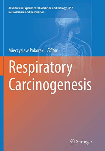 Respiratory Carcinogenesis (Advances in Experimental Medicine and Biology, 852, Band 852)