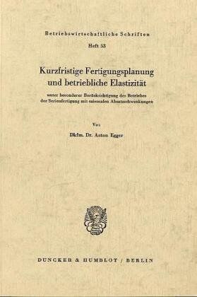 Kurzfristige Fertigungsplanung und betriebliche Elastizität