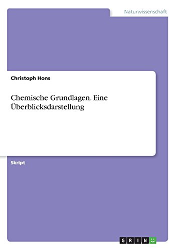 Chemische Grundlagen. Eine Überblicksdarstellung