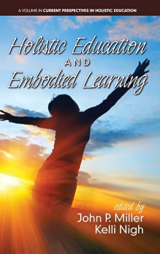 Holistic Education and Embodied Learning (hc) (Current Perspectives in Holistic Education)