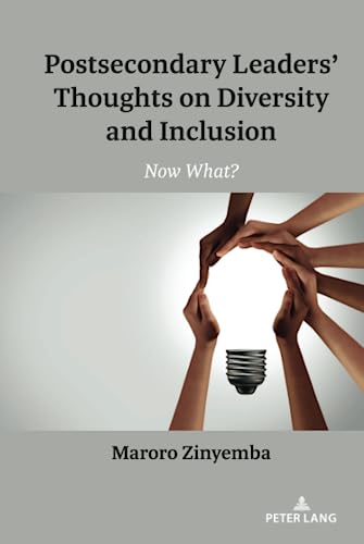 Postsecondary Leaders’ Thoughts on Diversity and Inclusion: Now What? (Counterpoints, Band 539)