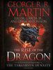 The Rise of the Dragon: An Illustrated History of the Targaryen Dynasty, Volume One (The Targaryen Dynasty: The House of the Dragon, Band 1)