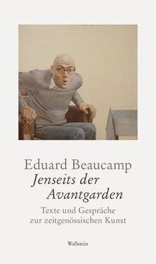 Jenseits der Avantgarden: Texte und Gespräche zur zeitgenössischen Kunst