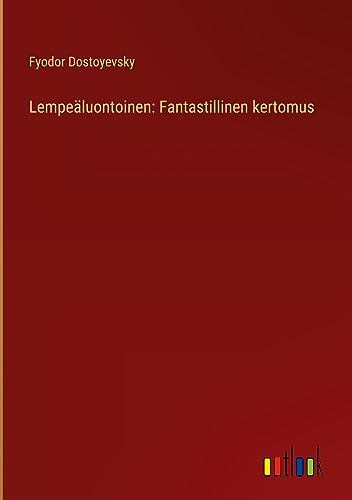 Lempeäluontoinen: Fantastillinen kertomus