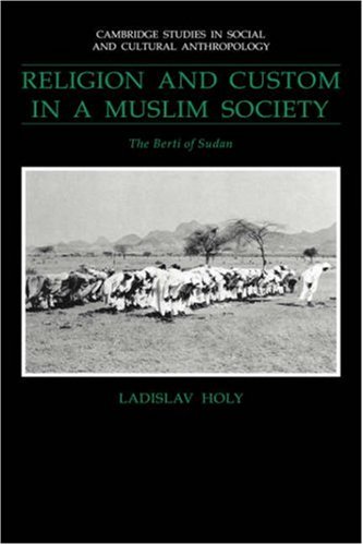 Religion and Custom in a Muslim Society: The Berti of Sudan (Cambridge Studies in Social and Cultural Anthropology, Band 78)