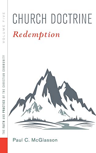 Church Doctrine: Redemption (Faith and Practice of the Christian Community, Band 5)