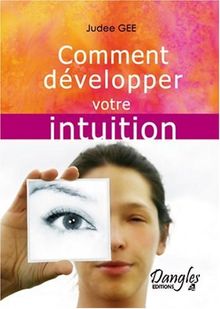 Comment développer votre intuition : l'éveil de votre être intérieur