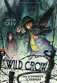 WILD CROW - Der schwarze Schwarm (Die Wild Crow-Reihe, Band 2)