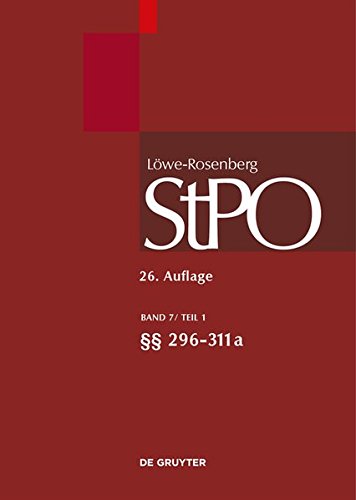 Löwe/Rosenberg. Die Strafprozeßordnung und das Gerichtsverfassungsgesetz: §§ 296-311a (Großkommentare der Praxis)