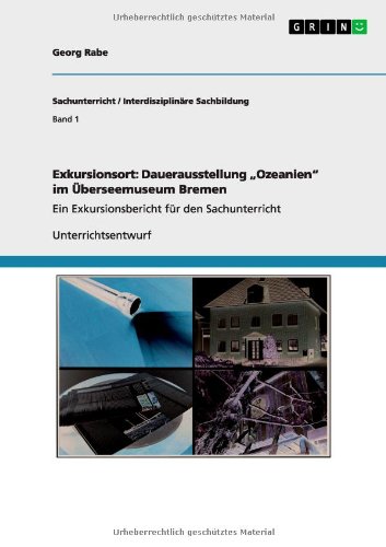 Exkursionsort: Dauerausstellung Ozeanien im Überseemuseum Bremen: Ein Exkursionsbericht für den Sachunterricht