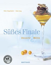 Süßes Finale: Desserts, Weine