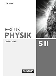 Fokus Physik Sekundarstufe II - Gesamtband: Oberstufe - Lösungen