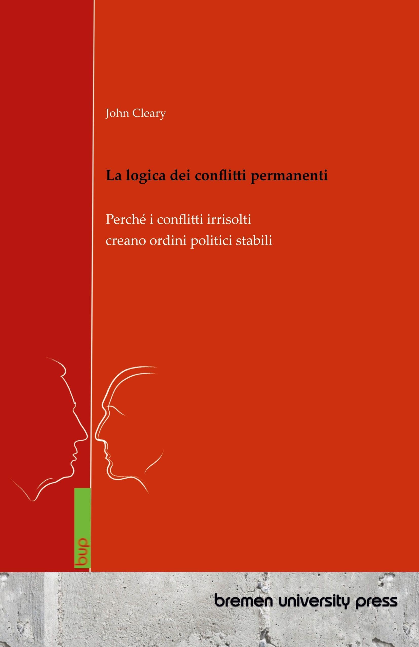La logica dei conflitti permanenti: Perché i conflitti irrisolti creano ordini politici stabili