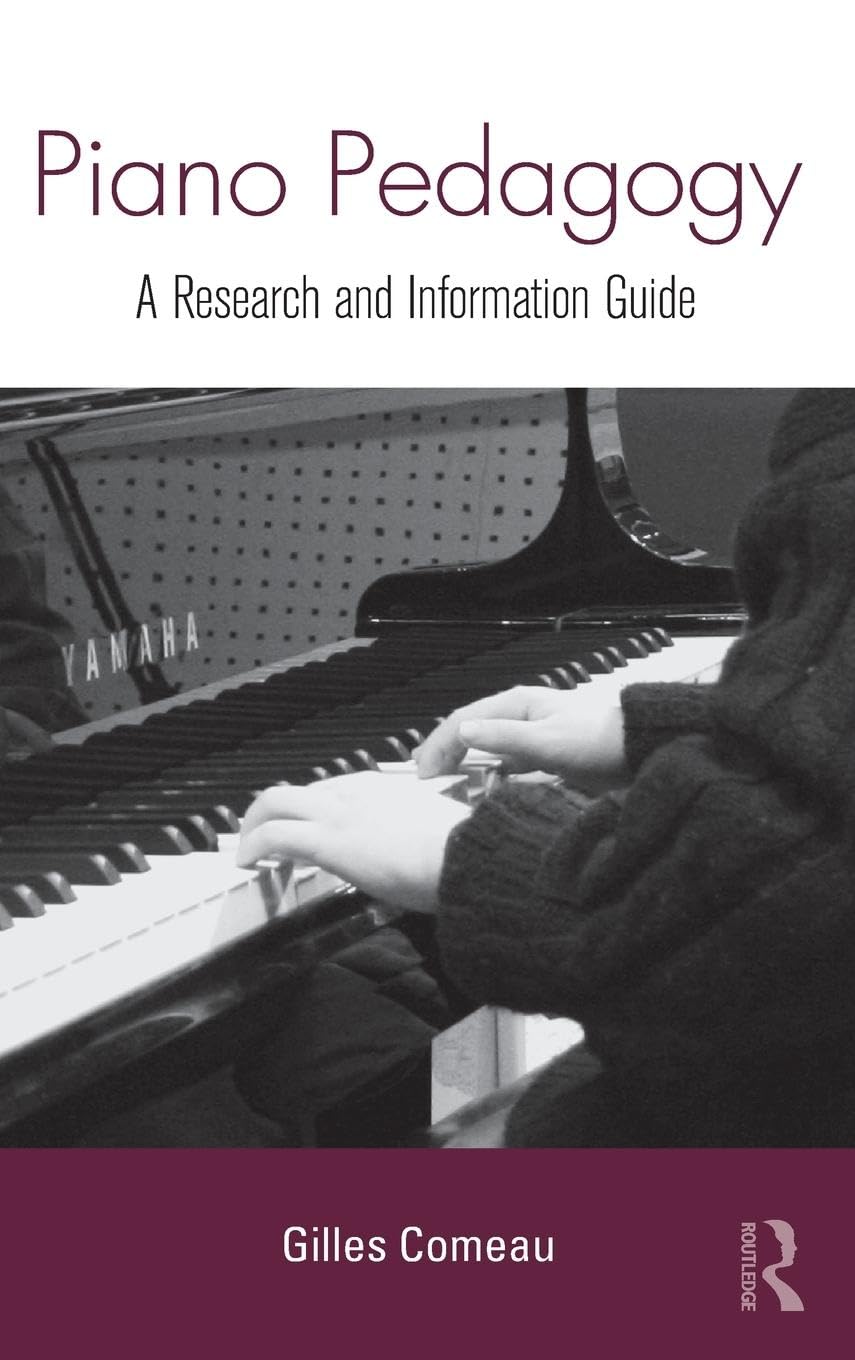 Piano Pedagogy: A Research and Information Guide (Routledge Musical Bibliographies)