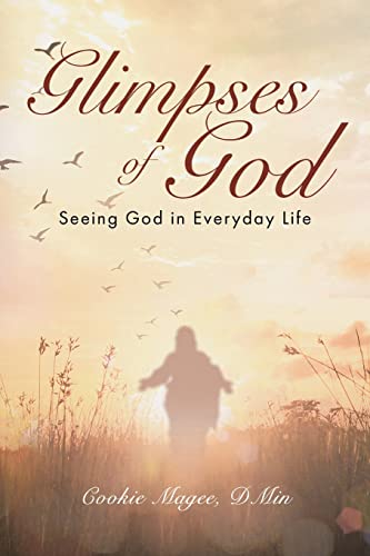 Glimpses of God: Seeing God in Everyday Life