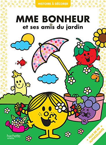 Mme Bonheur Et Ses Amis Du Jardin : Histoire à Décorer