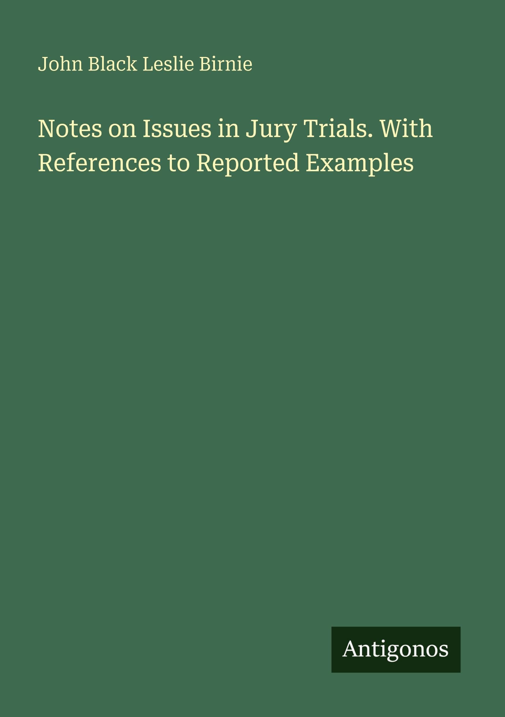 Notes on Issues in Jury Trials. With References to Reported Examples