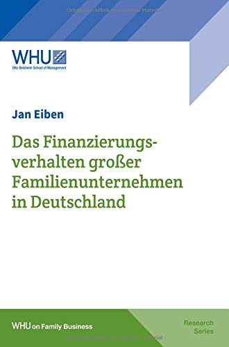 Das Finanzierungsverhalten großer Familienunternehmen in Deutschland