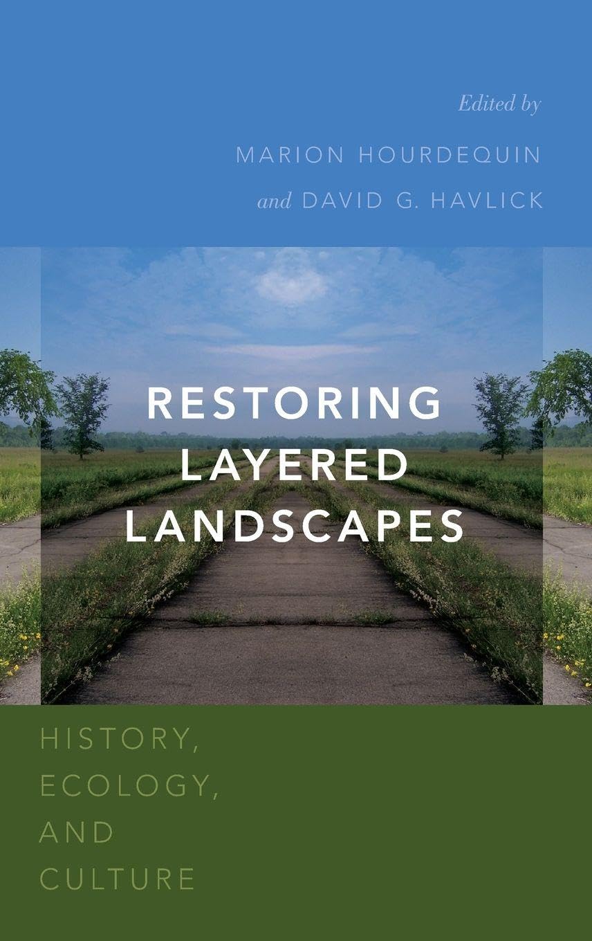 Restoring Layered Landscapes: History, Ecology, and Culture