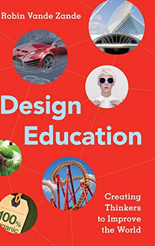 Design Education: Creating Thinkers to Improve the World