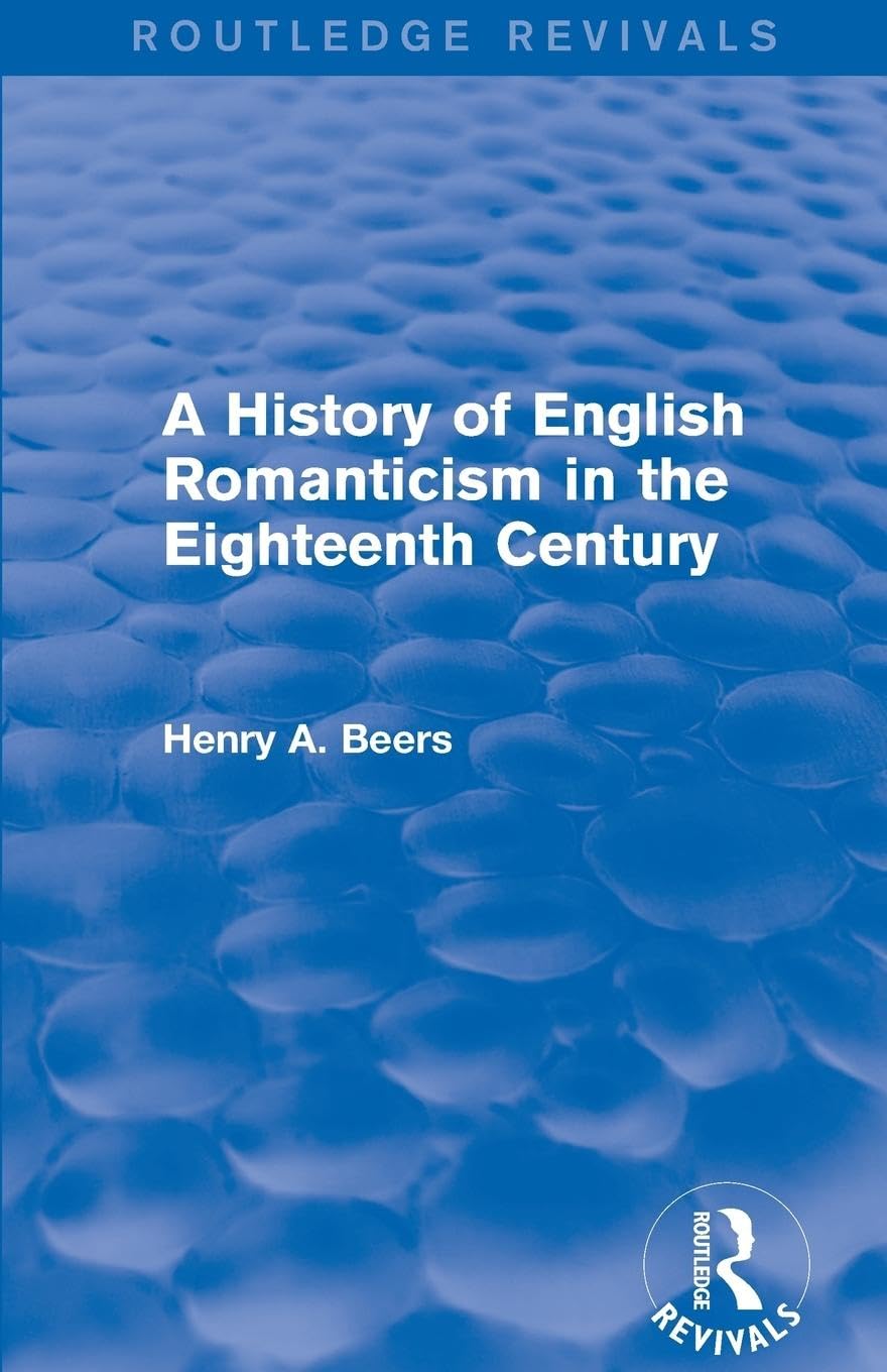A History of English Romanticism in the Eighteenth Century (Routledge Revivals)