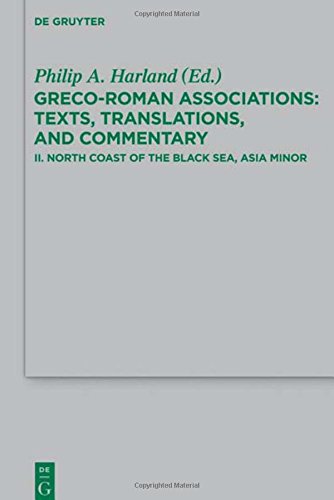 Greco-Roman Associations: North Coast of the Black Sea, Asia Minor (Beihefte zur Zeitschrift für die neutestamentliche Wissenschaft, Band 204)