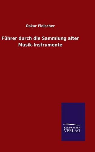 Führer durch die Sammlung alter Musik-Instrumente