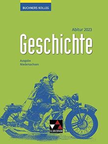 Buchners Kolleg Geschichte – Neue Ausgabe Niedersachsen / Buchners Kolleg Geschichte NI Abitur 2023