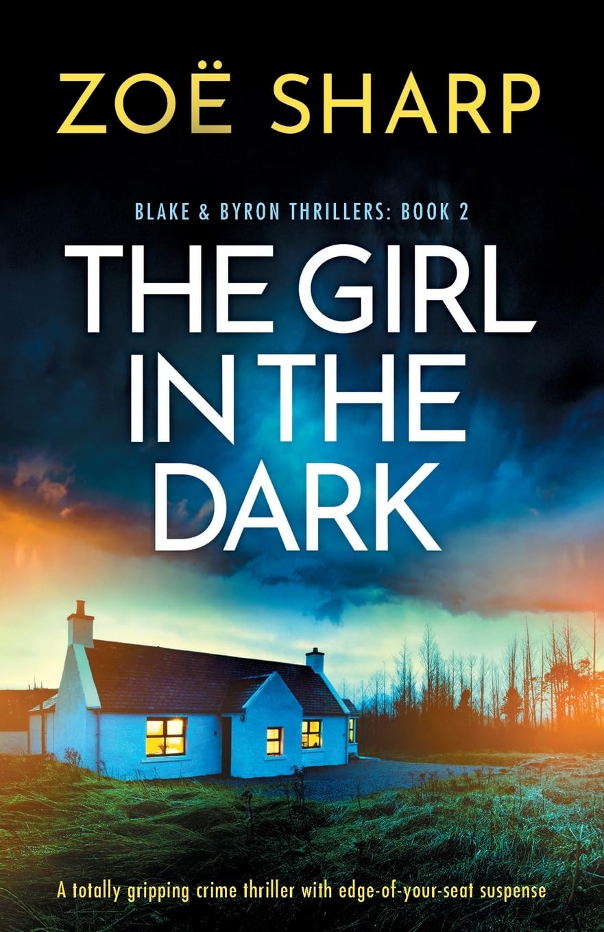 The Girl in the Dark: A totally gripping crime thriller with edge-of-your-seat suspense (Blake and Byron Thrillers, Band 2)