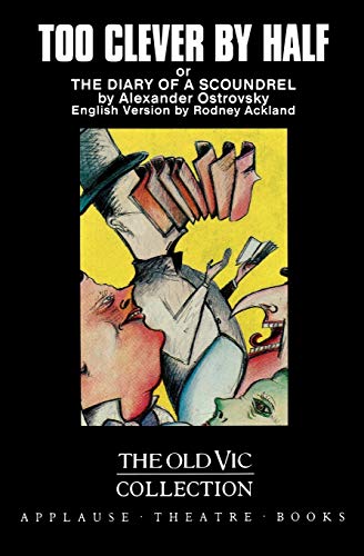 Too Clever By Half or The Diary of a Scoundrel (Old Vic Theatre Collection)