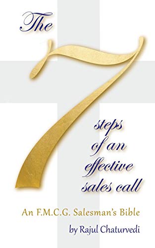 The 7 Steps of an Effective Sales Call: An F.M.C.G. Salesman’s Bible