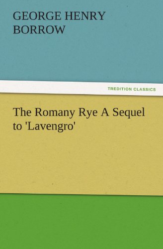 The Romany Rye A Sequel to 'Lavengro' (TREDITION CLASSICS)