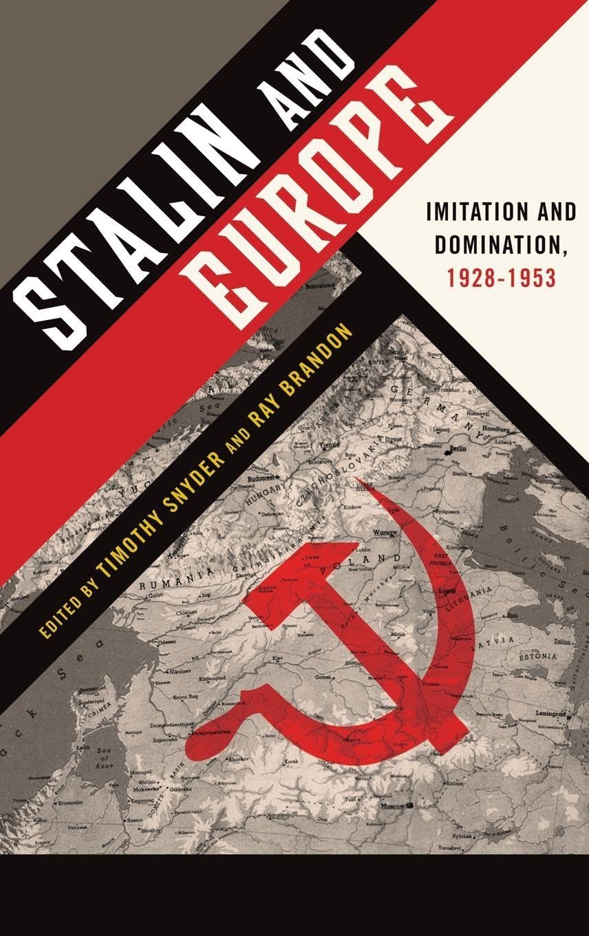 Stalin and Europe: Imitation and Domination, 1928-1953