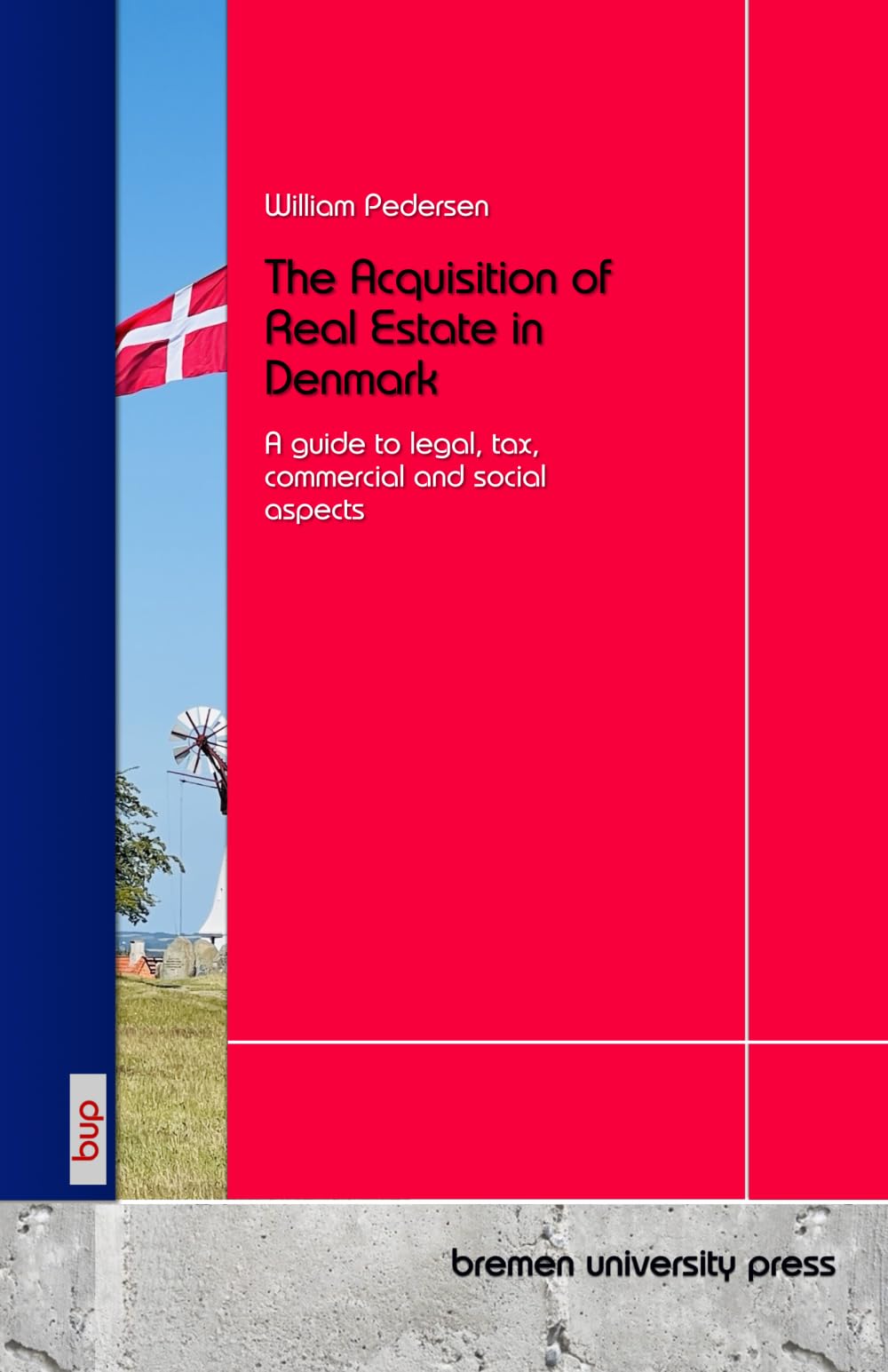 The Acquisition of Real Estate in Denmark: A guide to legal, tax, commercial and social aspects