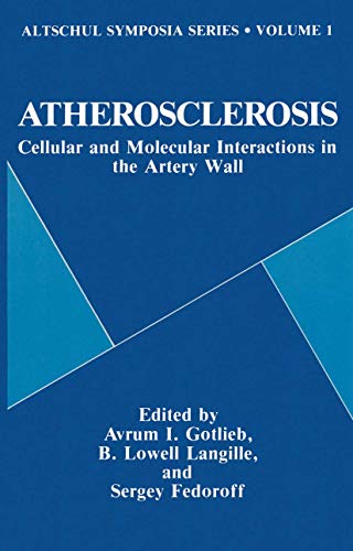 Atherosclerosis: Cellular and Molecular Interactions in the Artery Wall (Altschul Symposia Series, 1, Band 1)