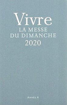 Vivre la messe du dimanche - Missel 2020