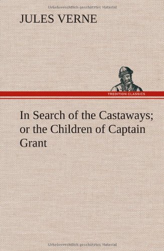 In Search of the Castaways; or the Children of Captain Grant