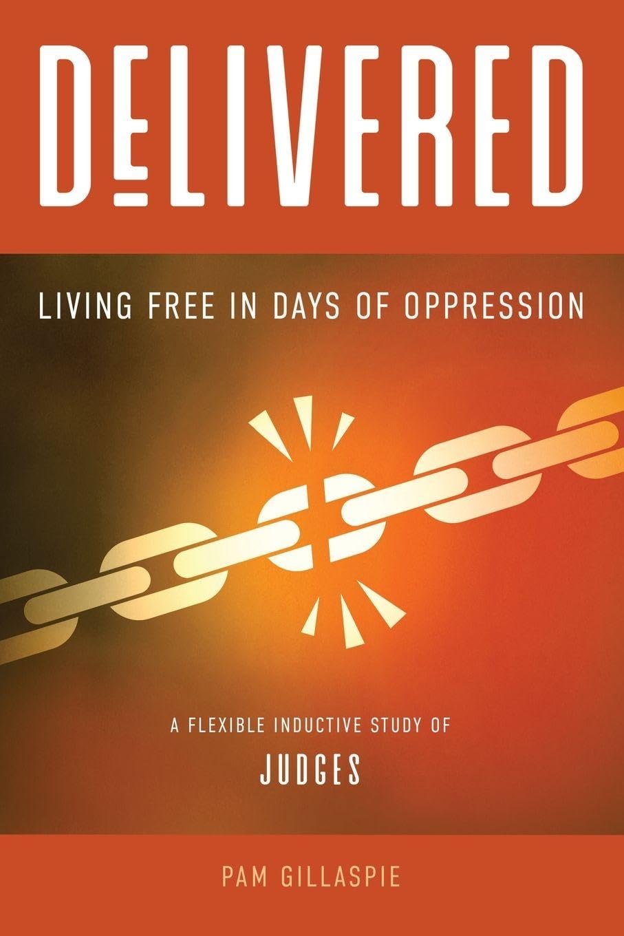 Delivered: Living Free in Days of Oppression