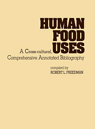 Human Food Uses: A Cross-Cultural, Comprehensive Annotated Bibliography
