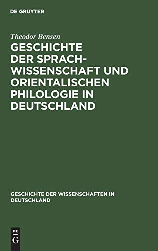 Geschichte der Sprachwissenschaft und orientalischen Philologie in Deutschland: Seit dem Anfange des 19. Jahrhunderts mit einem Rückblick auf die ... der Wissenschaften in Deutschland, 8, Band 8)