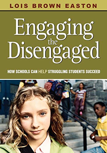 Engaging the Disengaged: How Schools Can Help Struggling Students Succeed