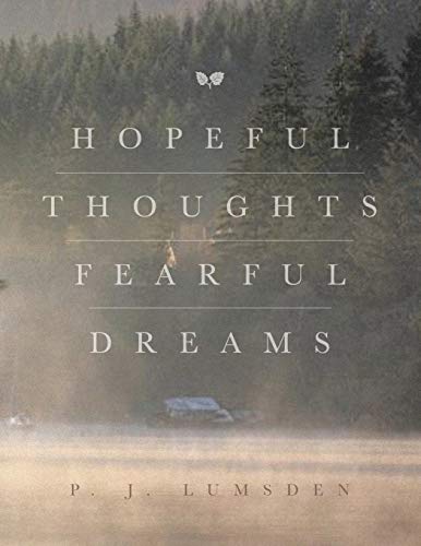 Hopeful Thoughts Fearful Dreams