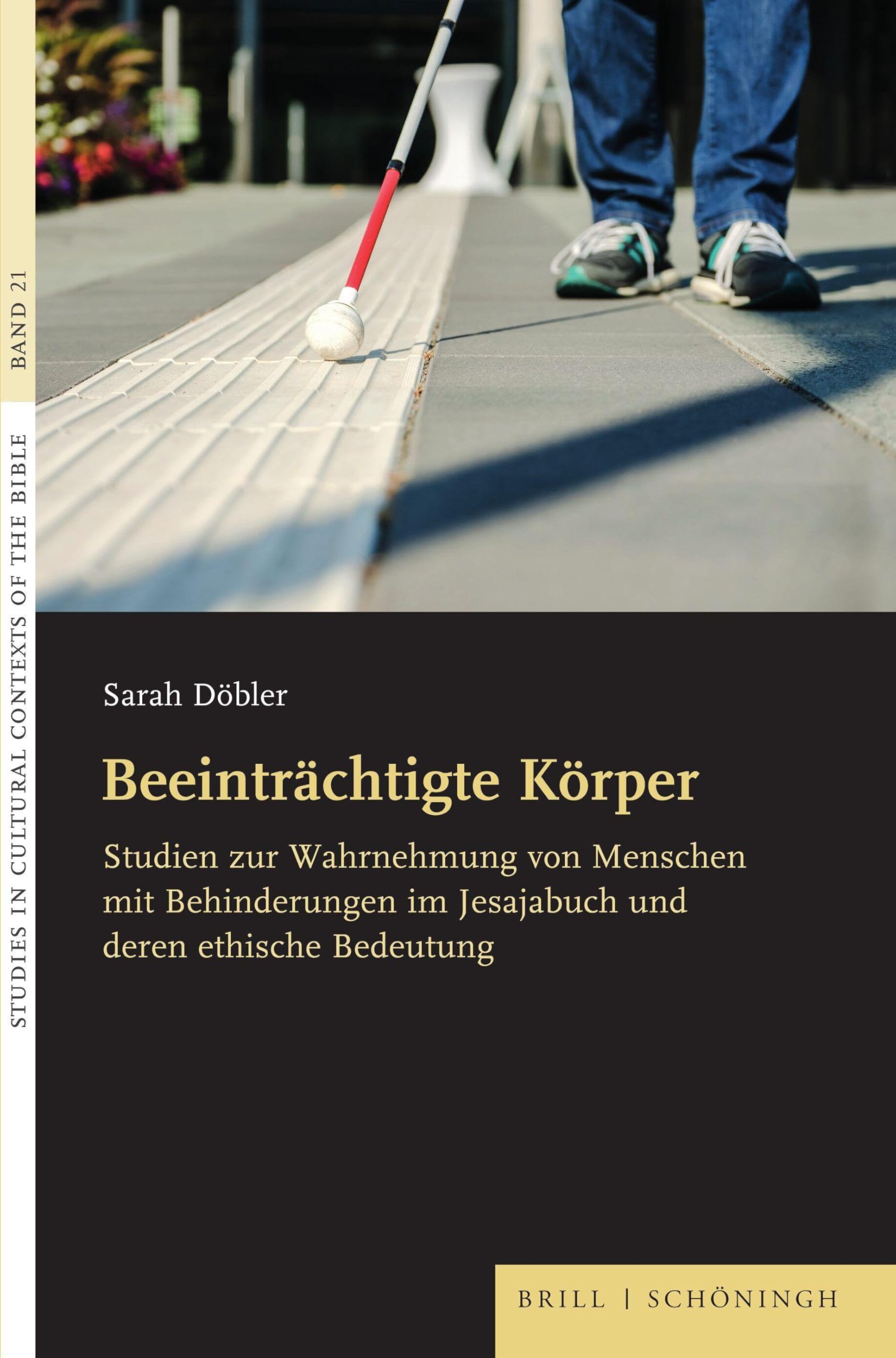 Beeinträchtigte Körper: Studien zur Wahrnehmung von Menschen mit Behinderungen im Jesajabuch und deren ethische Bedeutung (Studies in Cultural Contexts of the Bible)