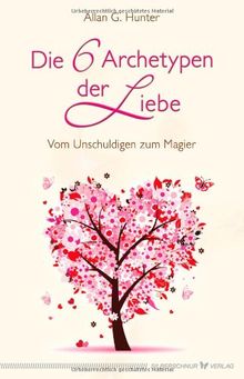 Die 6 Archetypen der Liebe - Vom Unschuldigen zum Magier